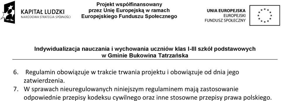niniejszym regulaminem mają zastosoanie odpoiednie