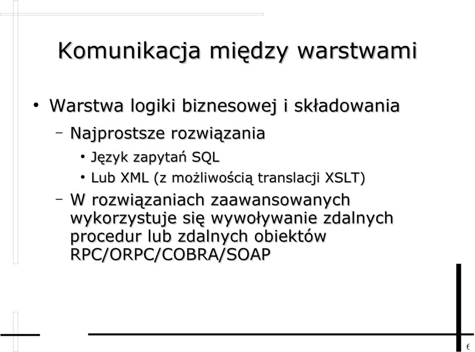 możliwością translacji XSLT) W rozwiązaniach zaawansowanych