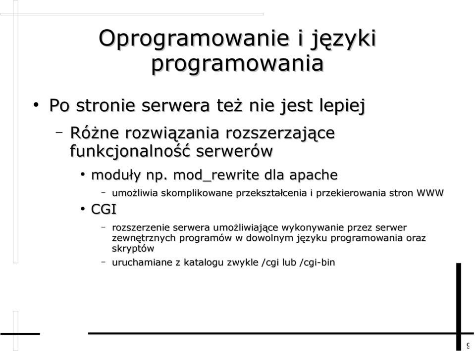 mod_rewrite dla apache umożliwia skomplikowane przekształcenia i przekierowania stron WWW CGI