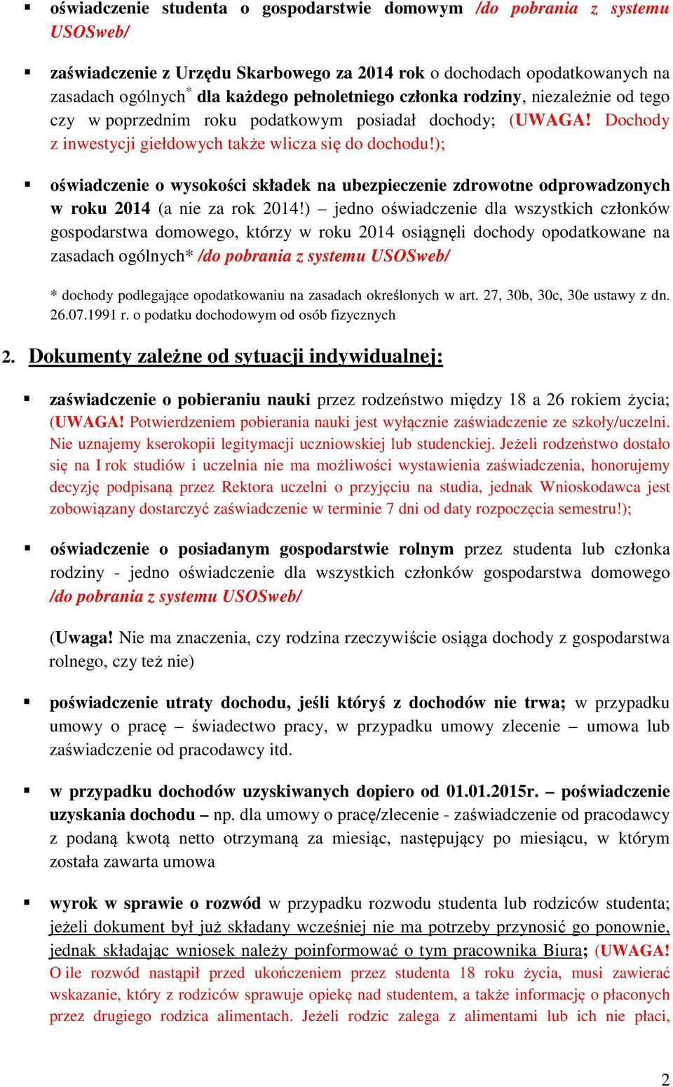 ); oświadczenie o wysokości składek na ubezpieczenie zdrowotne odprowadzonych w roku 2014 (a nie za rok 2014!