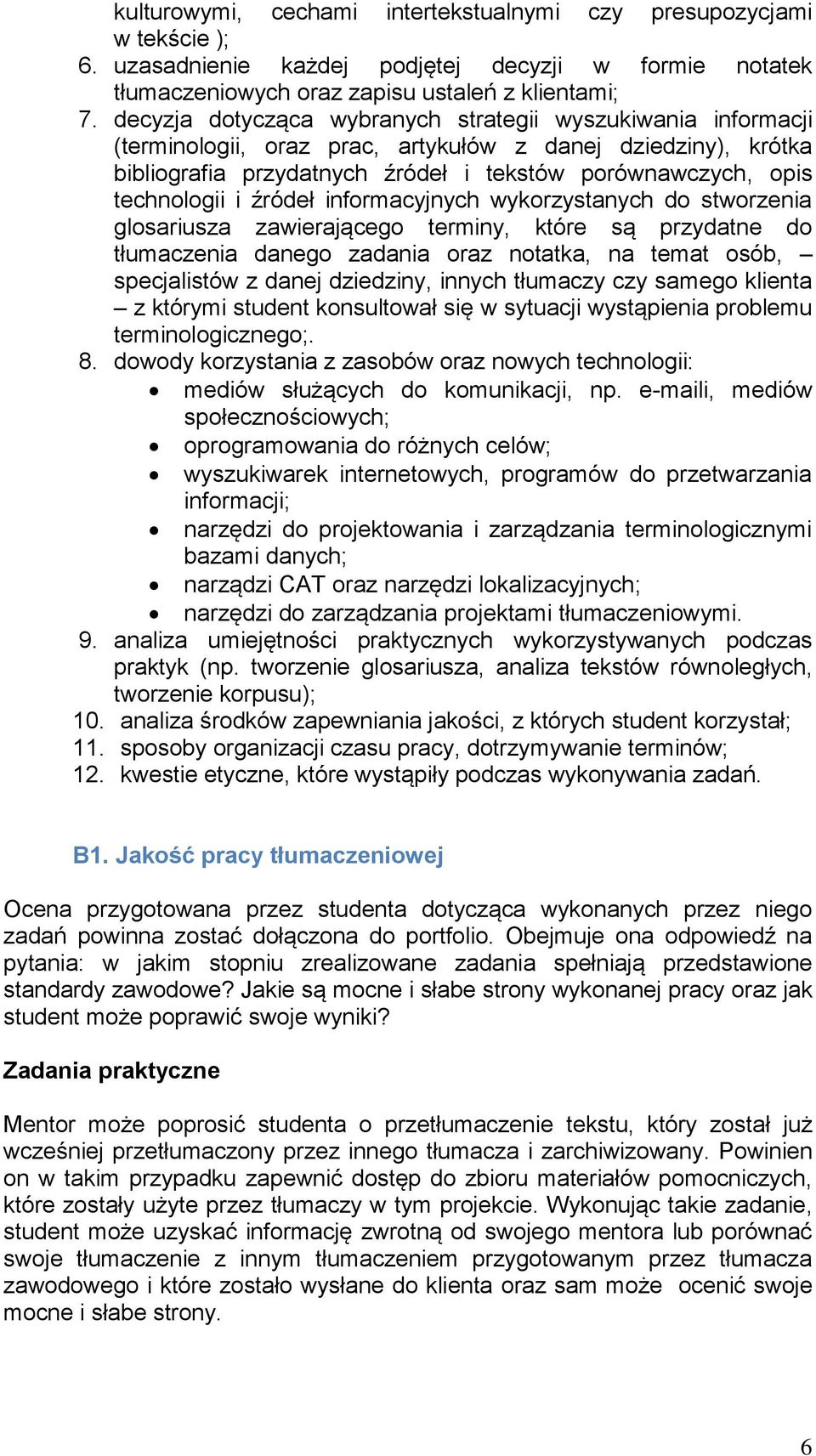i źródeł informacyjnych wykorzystanych do stworzenia glosariusza zawierającego terminy, które są przydatne do tłumaczenia danego zadania oraz notatka, na temat osób, specjalistów z danej dziedziny,