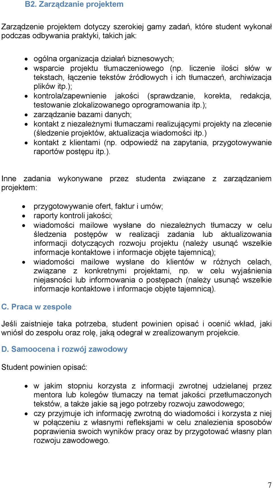 ); kontrola/zapewnienie jakości (sprawdzanie, korekta, redakcja, testowanie zlokalizowanego oprogramowania itp.
