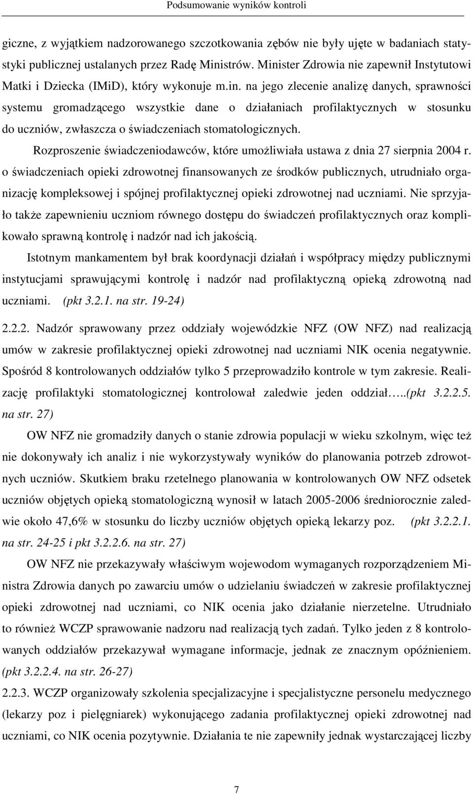 Rozproszenie świadczeniodawców, które umoŝliwiała ustawa z dnia 27 sierpnia 2004 r.