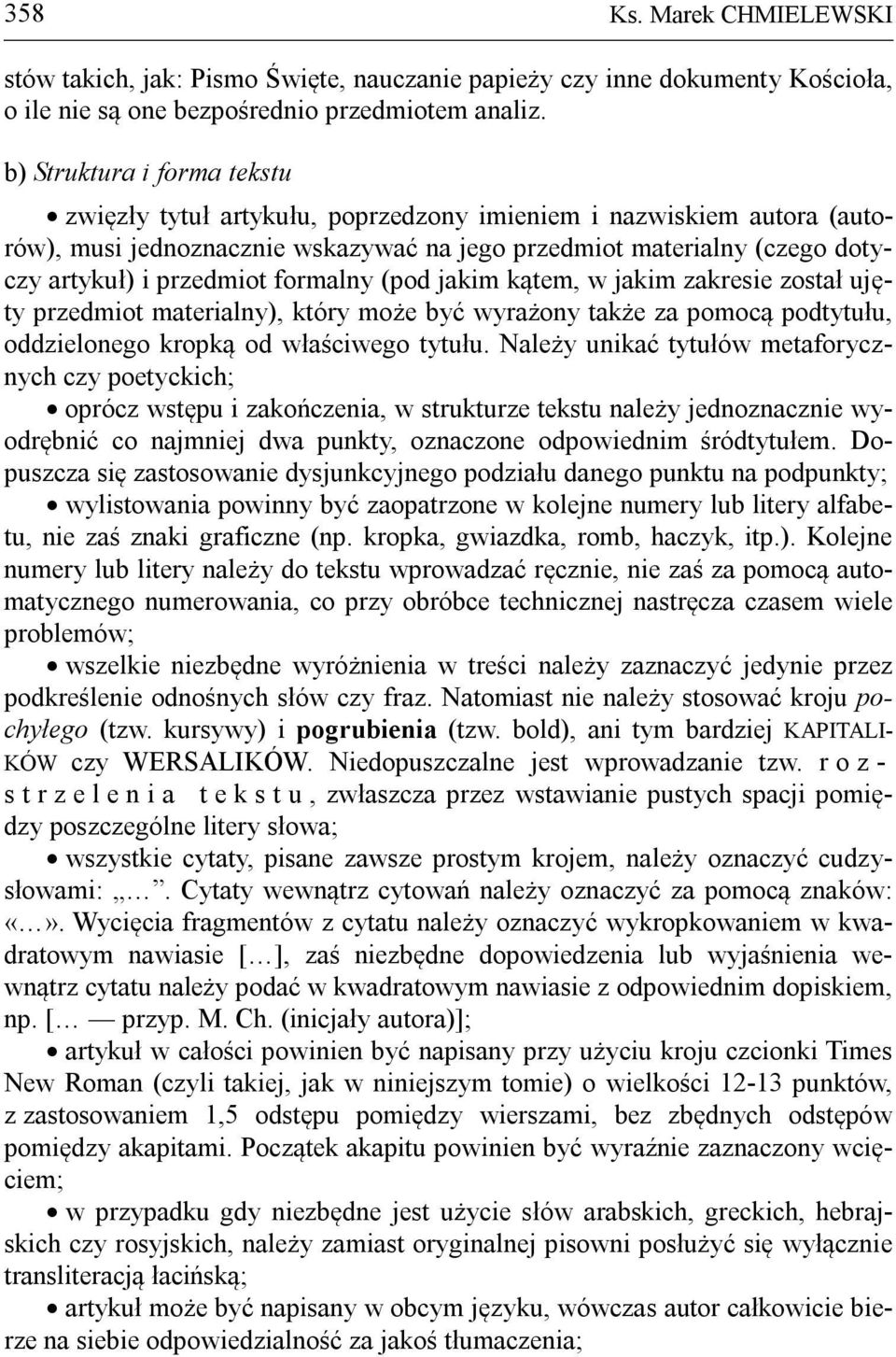 formalny (pod jakim kątem, w jakim zakresie został ujęty przedmiot materialny), który może być wyrażony także za pomocą podtytułu, oddzielonego kropką od właściwego tytułu.