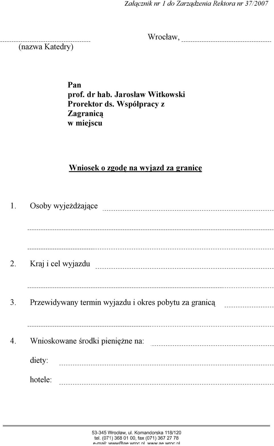 Współpracy z Zagranicą w miejscu Wniosek o zgodę na wyjazd za granicę 1.