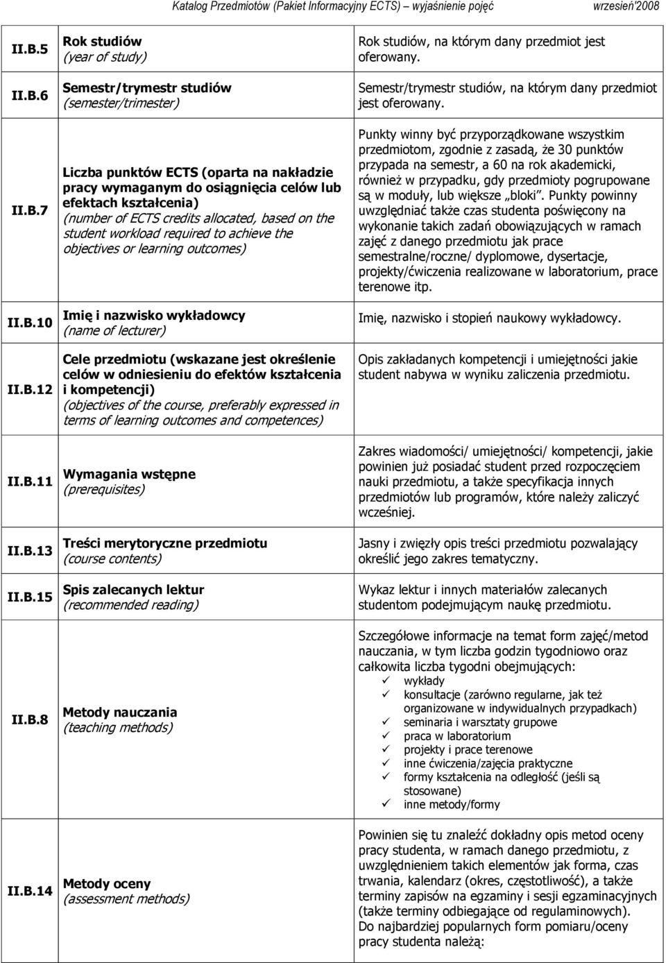 to achieve the objectives or learning outcomes) Imię i nazwisko wykładowcy (name of lecturer) Cele przedmiotu (wskazane jest określenie celów w odniesieniu do efektów kształcenia i kompetencji)