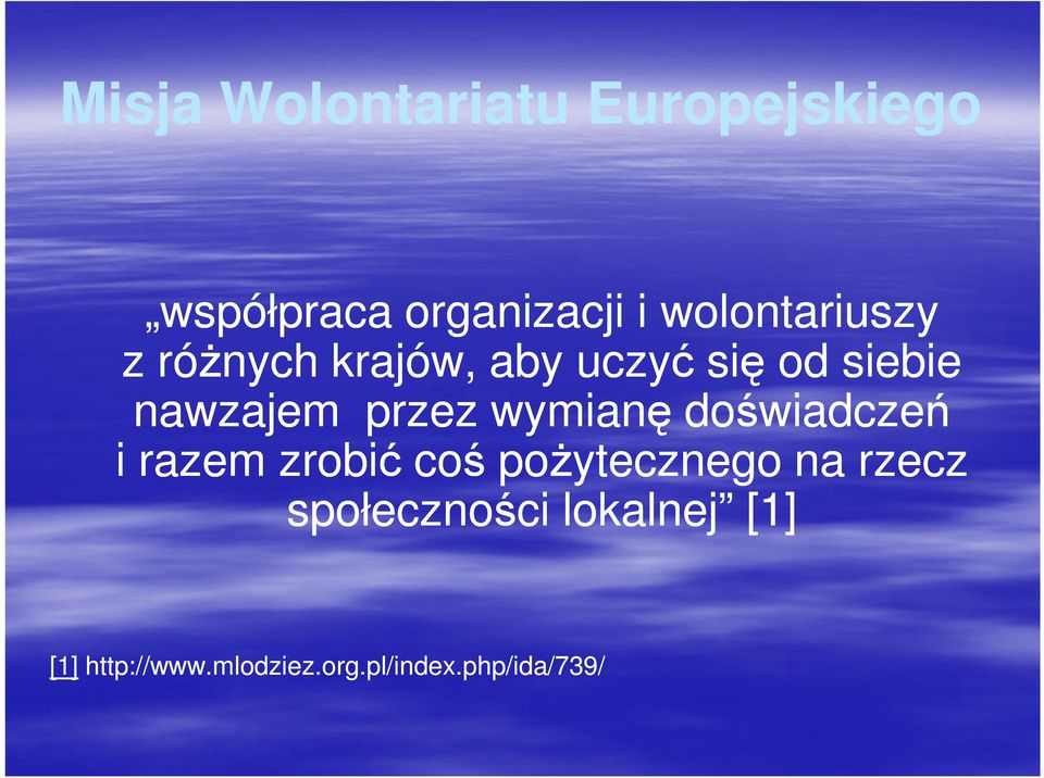 przez wymianę doświadczeń i razem zrobić coś pożytecznego na rzecz