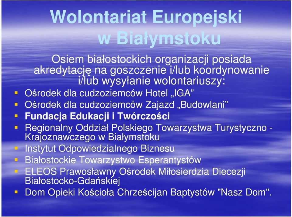 Regionalny Oddział Polskiego Towarzystwa Turystyczno - Krajoznawczego w Białymstoku Instytut Odpowiedzialnego Biznesu Białostockie