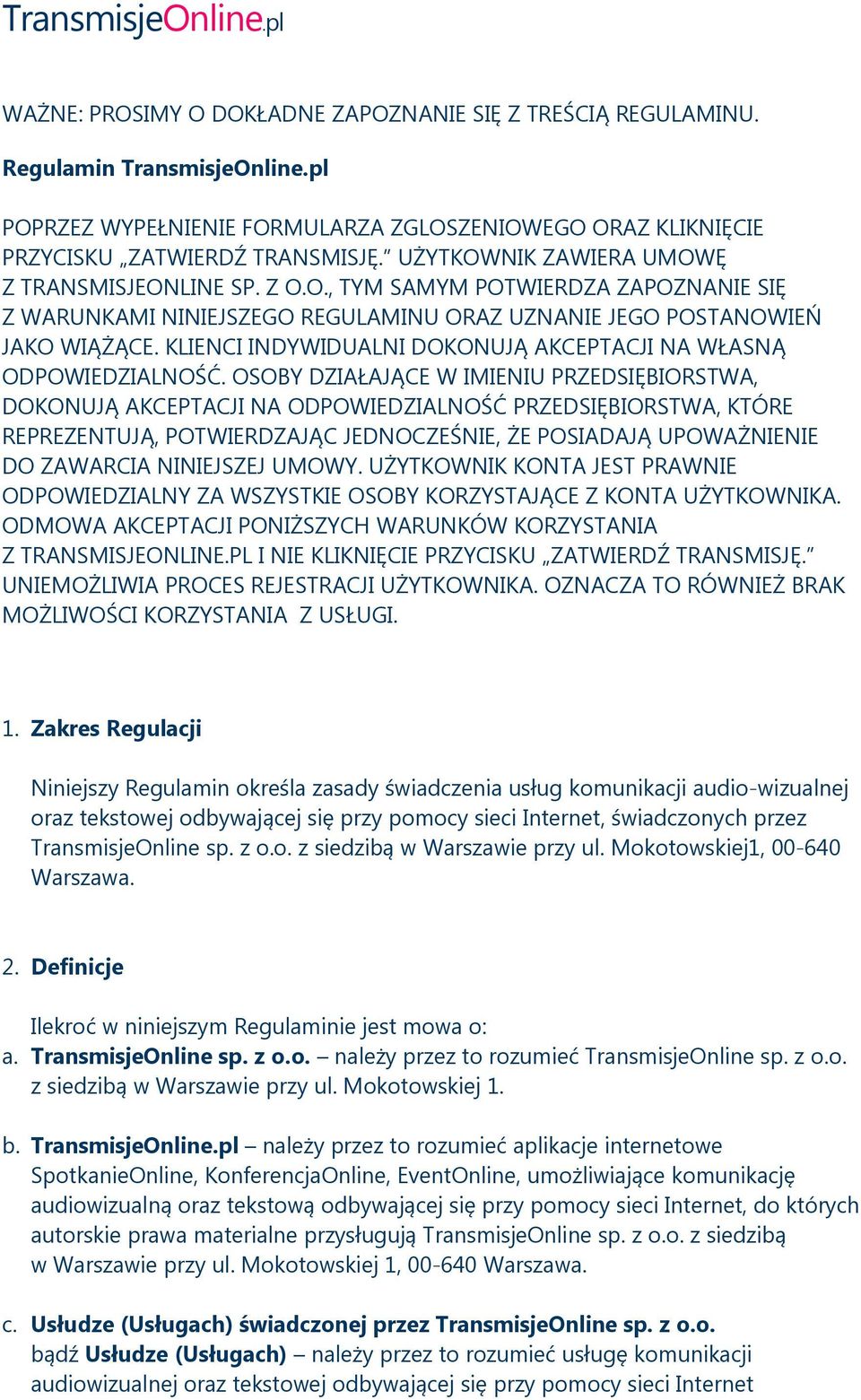 KLIENCI INDYWIDUALNI DOKONUJĄ AKCEPTACJI NA WŁASNĄ ODPOWIEDZIALNOŚĆ.