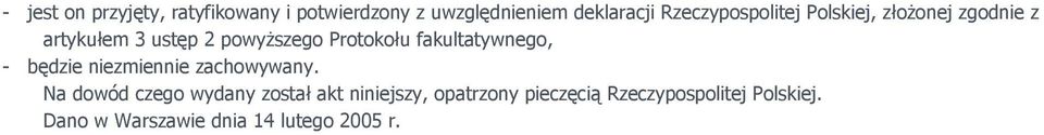 Protokołu fakultatywnego, - będzie niezmiennie zachowywany.