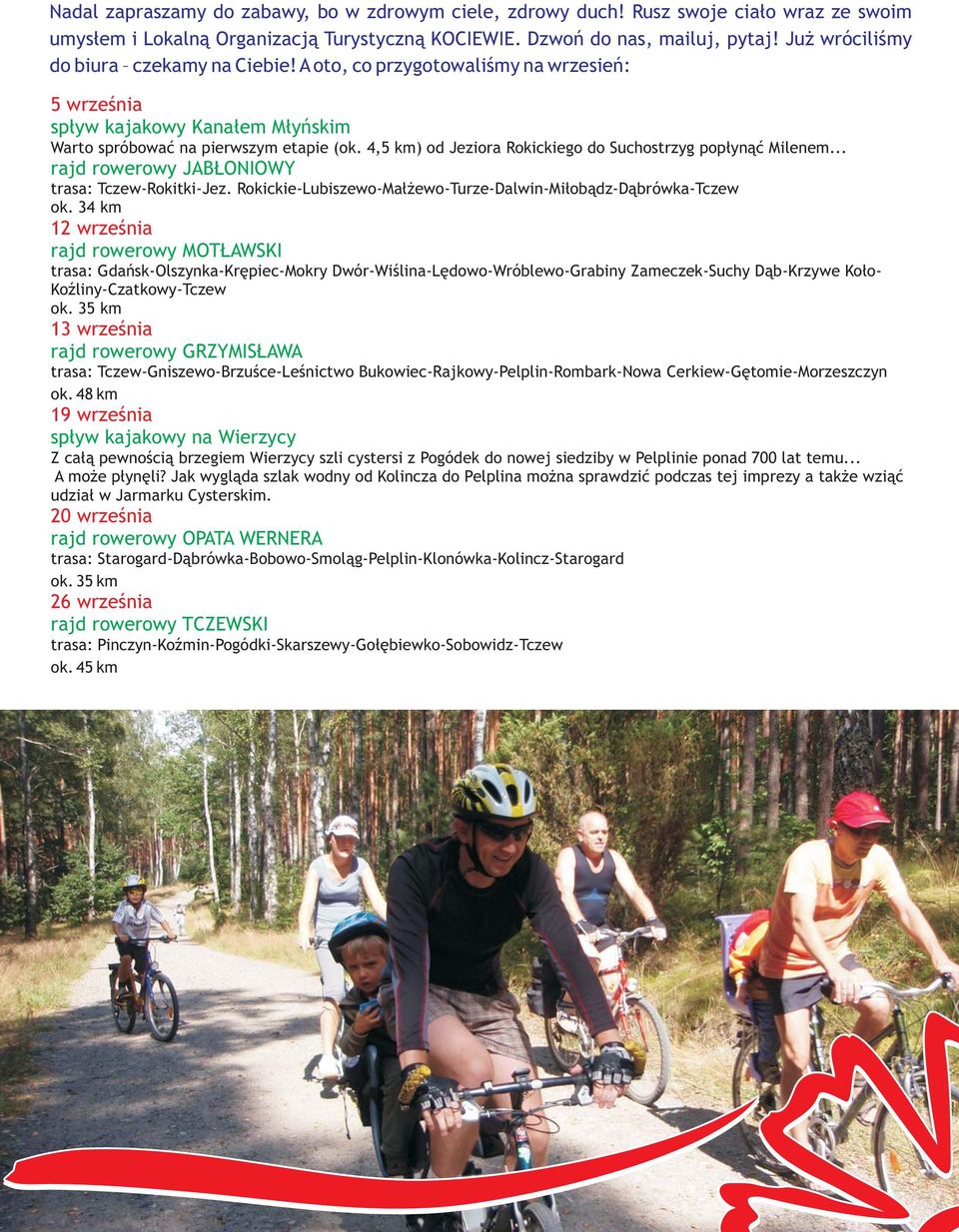 4,5 km) od Jeziora Rokickiego do Suchostrzyg popłynąć Milenem... rajd rowerowy JABŁONIOWY trasa: Tczew-Rokitki-Jez. Rokickie-Lubiszewo-Małżewo-Turze-Dalwin-Miłobądz-Dąbrówka-Tczew ok.