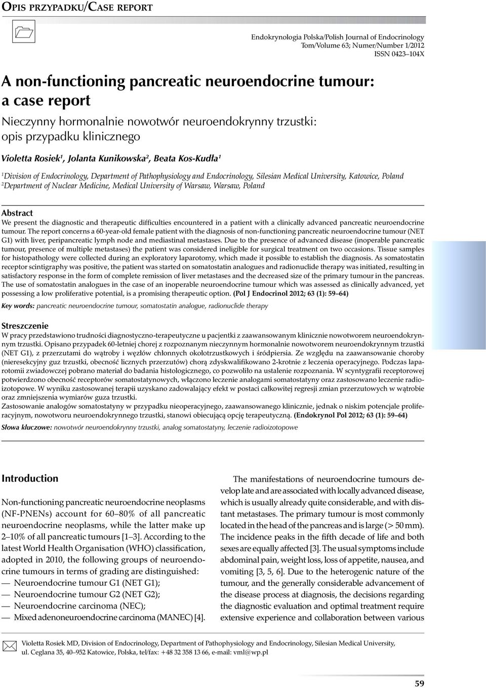 Endocrinology, Silesian Medical University, Katowice, Poland 2 Department of Nuclear Medicine, Medical University of Warsaw, Warsaw, Poland Abstract We present the diagnostic and therapeutic