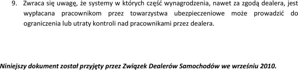 prowadzić do ograniczenia lub utraty kontroli nad pracownikami przez dealera.