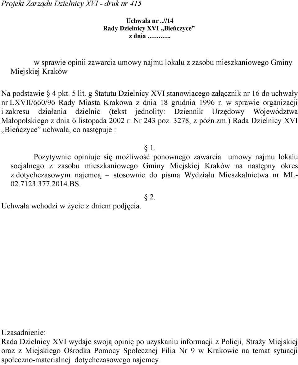 w sprawie organizacji i zakresu działania dzielnic (tekst jednolity: Dziennik Urzędowy Województwa Małopolskiego z dnia 6 listopada 2002 r. Nr 243 poz. 3278, z późn.zm.