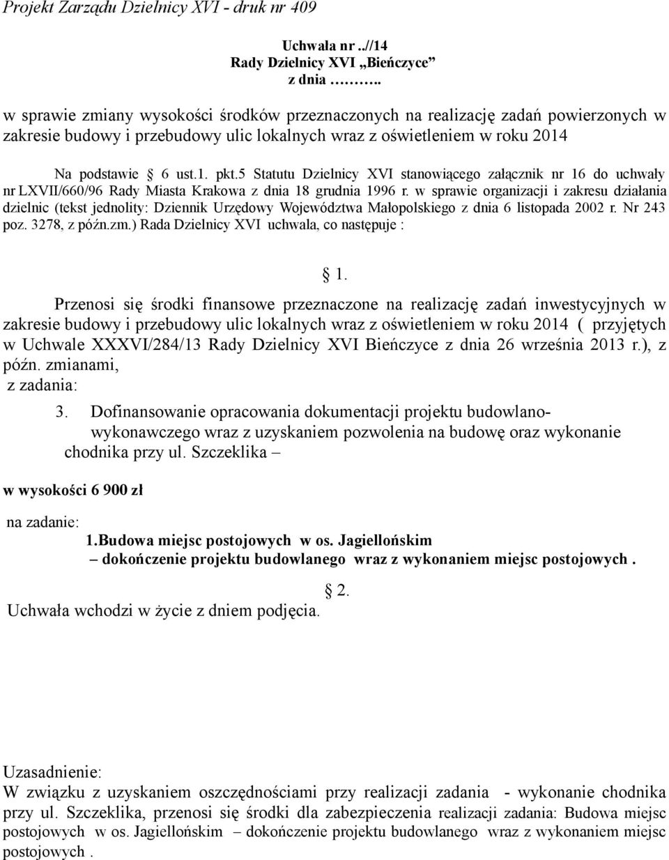 w sprawie organizacji i zakresu działania dzielnic (tekst jednolity: Dziennik Urzędowy Województwa Małopolskiego z dnia 6 listopada 2002 r. Nr 243 poz. 3278, z późn.zm.