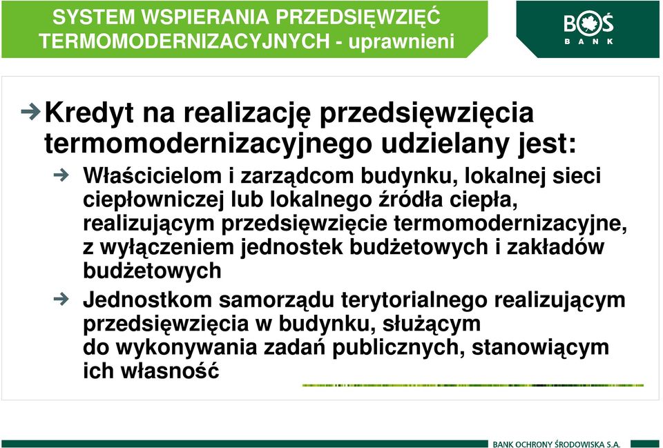 ciepła, realizującym przedsięwzięcie termomodernizacyjne, z wyłączeniem jednostek budŝetowych i zakładów budŝetowych