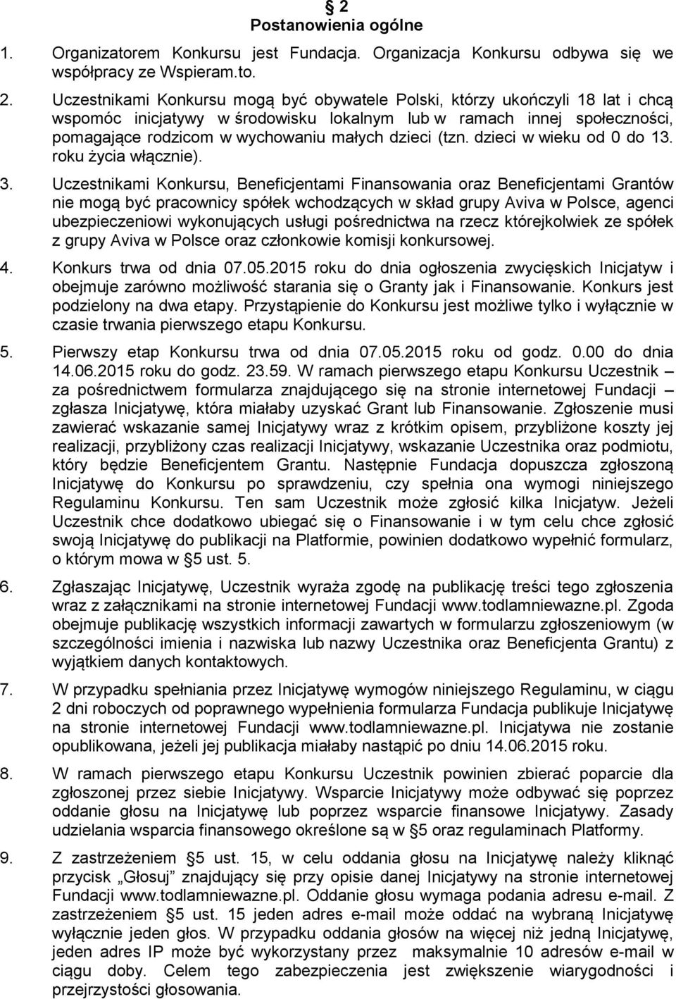 dzieci (tzn. dzieci w wieku od 0 do 13. roku życia włącznie). 3.