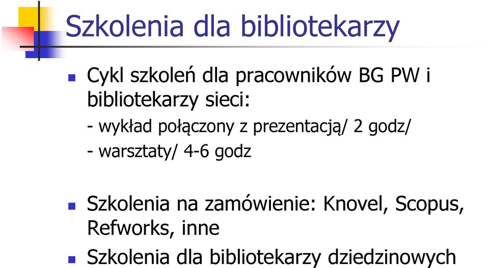 godz/ - warsztaty/ 4-6 godz Szkolenia na zamówienie: Knovel,