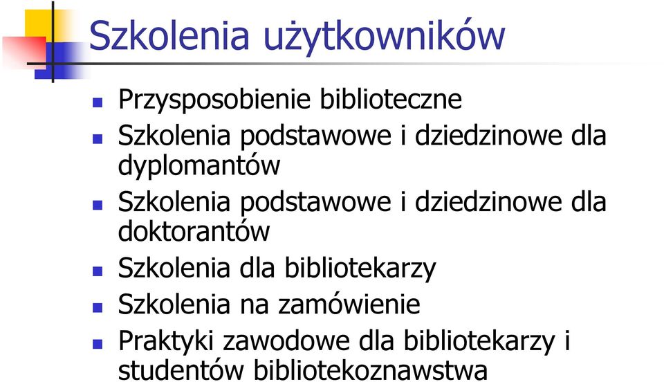 dziedzinowe dla doktorantów Szkolenia dla bibliotekarzy Szkolenia