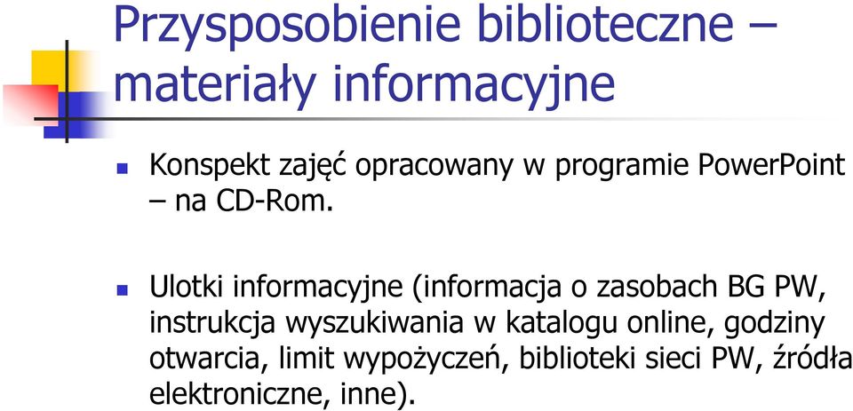 Ulotki informacyjne (informacja o zasobach BG PW, instrukcja