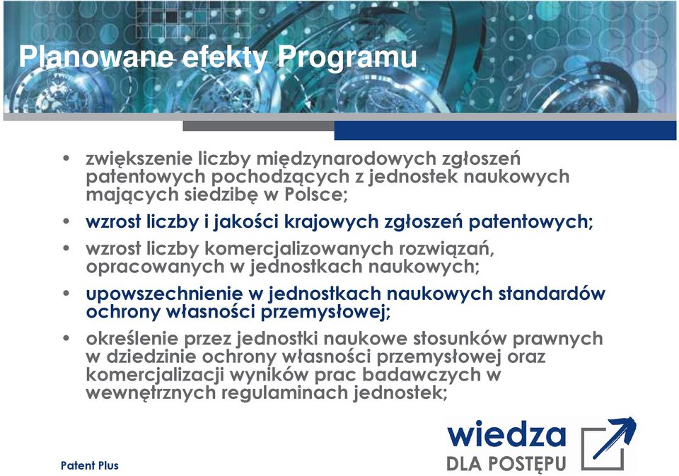 naukowych; upowszechnienie w jednostkach naukowych standardów ochrony własności przemysłowej; określenie przez jednostki naukowe