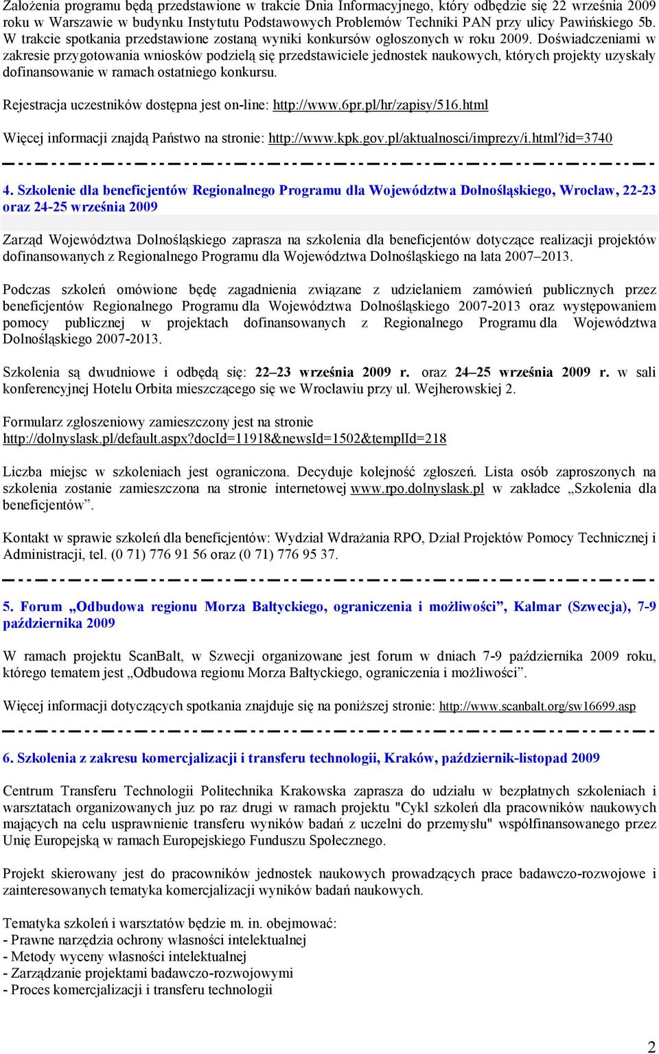 Doświadczeniami w zakresie przygotowania wniosków podzielą się przedstawiciele jednostek naukowych, których projekty uzyskały dofinansowanie w ramach ostatniego konkursu.