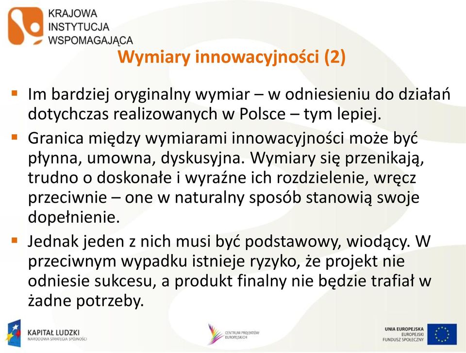 Wymiary się przenikają, trudno o doskonałe i wyraźne ich rozdzielenie, wręcz przeciwnie one w naturalny sposób stanowią swoje