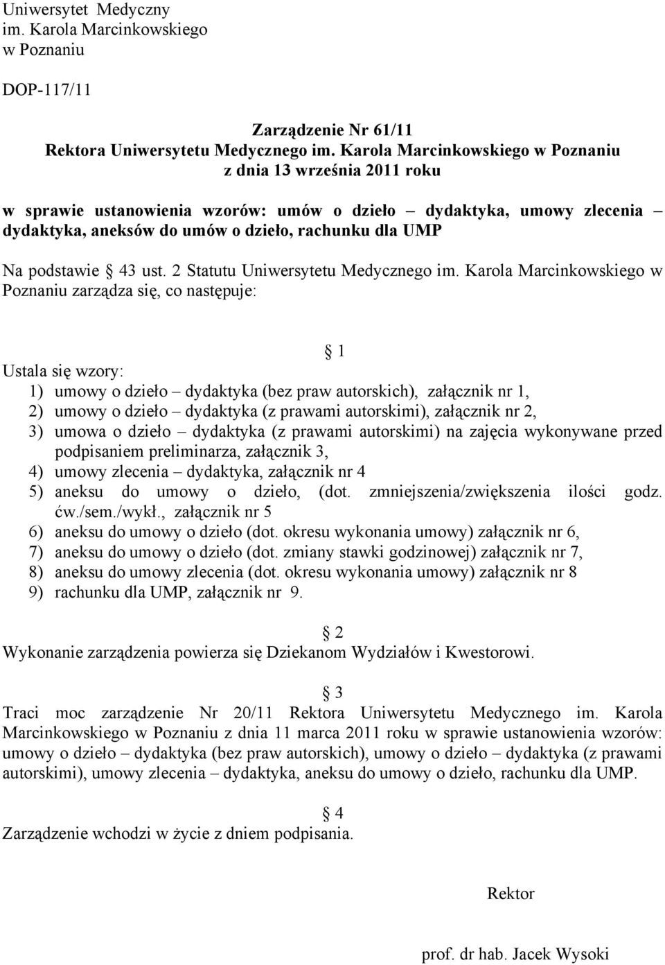 podstawie 43 ust. 2 Statutu Uniwersytetu Medycznego im.