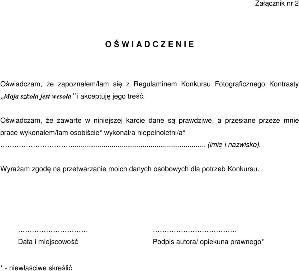 Oświadczam, że zawarte w niniejszej karcie dane są prawdziwe, a przesłane przeze mnie prace wykonałem/łam osobiście*