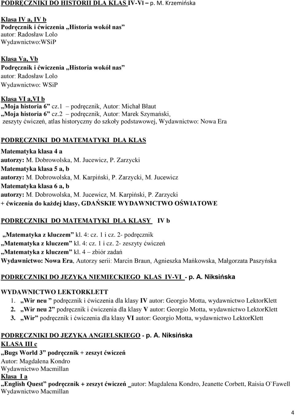 WSiP Klasa VI a,vi b Moja historia 6 cz.1 podręcznik, Autor: Michał Błaut Moja historia 6 cz.