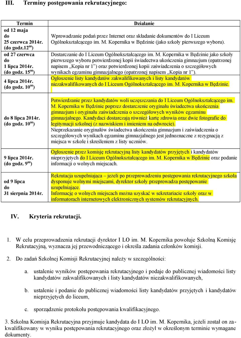 Kopernika w Będzinie (jako szkoły pierwszego wyboru). Dostarczanie I Liceum Ogólnokształcącego im. M.