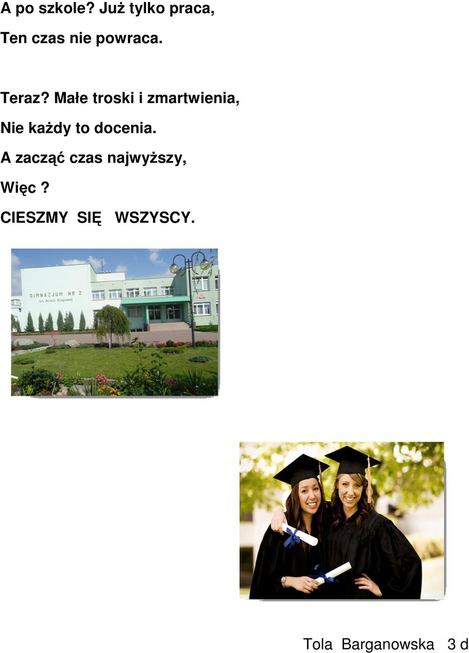 Małe troski i zmartwienia, Nie kaŝdy to