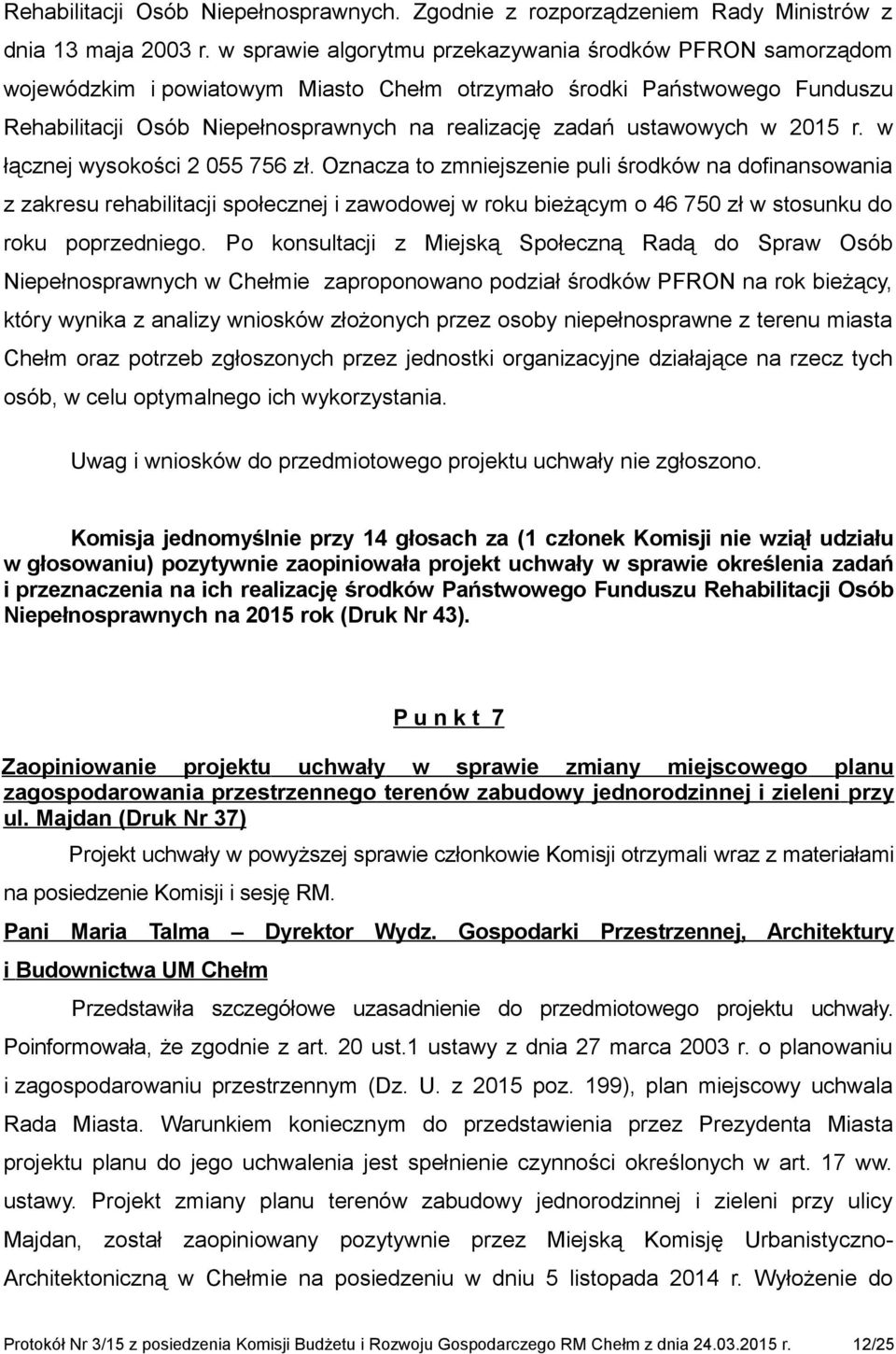 ustawowych w 2015 r. w łącznej wysokości 2 055 756 zł.