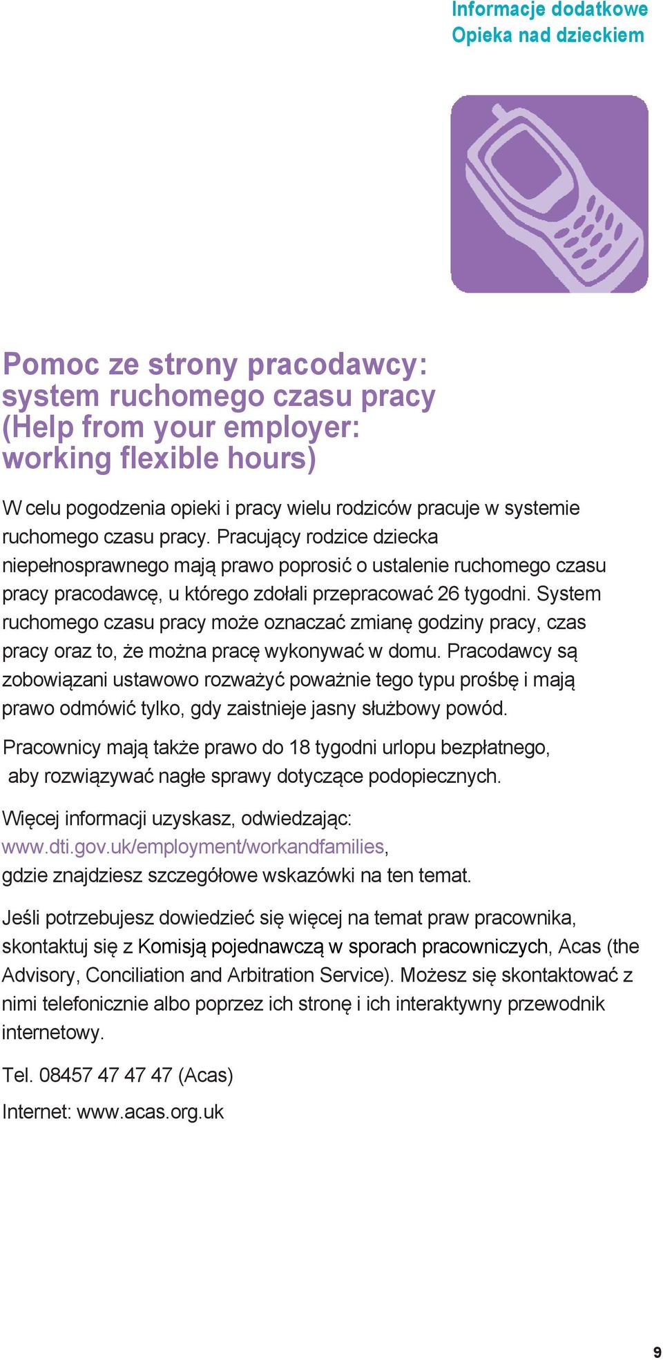 System ruchomego czasu pracy może oznaczać zmianę godziny pracy, czas pracy oraz to, że można pracę wykonywać w domu.