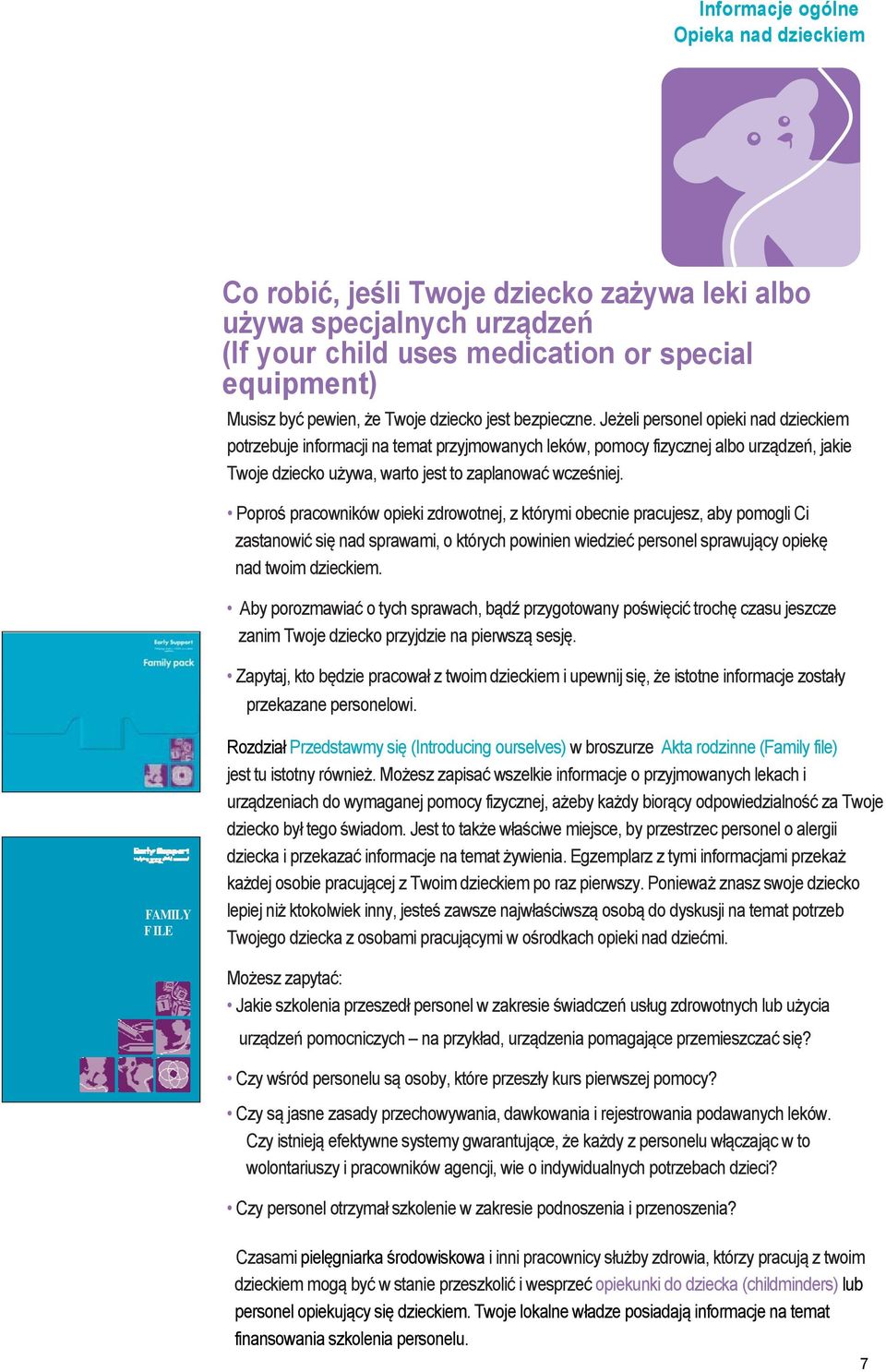 Poproś pracowników opieki zdrowotnej, z którymi obecnie pracujesz, aby pomogli Ci zastanowić się nad sprawami, o których powinien wiedzieć personel sprawujący opiekę nad twoim dzieckiem.
