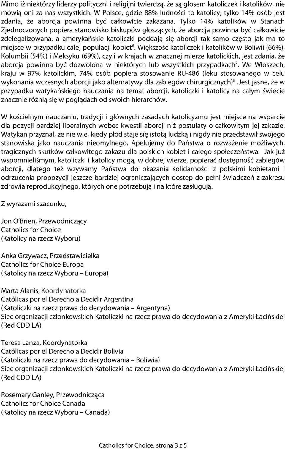 Tylko 14% katolików w Stanach Zjednoczonych popiera stanowisko biskupów głoszących, że aborcja powinna być całkowicie zdelegalizowana, a amerykańskie katoliczki poddają się aborcji tak samo często