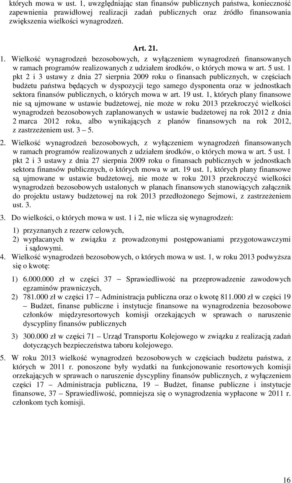 1 pkt 2 i 3 ustawy z dnia 27 sierpnia 2009 roku o finansach publicznych, w częściach budżetu państwa będących w dyspozycji tego samego dysponenta oraz w jednostkach sektora finansów publicznych, o