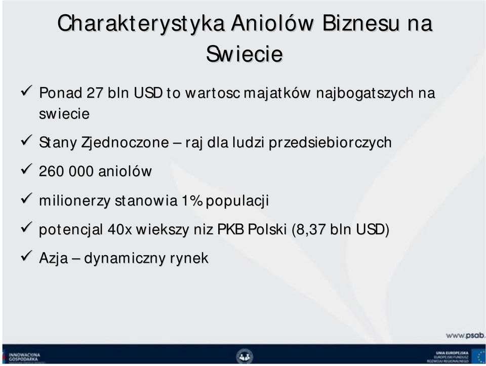 dla ludzi przedsiebiorczych 260 000 aniolów milionerzy stanowia 1%