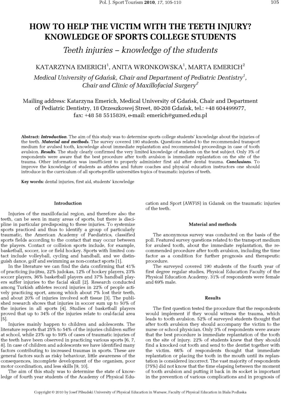 Dentistry 1, Chair and Clinic of Maxillofacial Surgery 2 Mailing address: Katarzyna Emerich, Medical University of Gdańsk, Chair and Department of Pediatric Dentistry, 18 Orzeszkowej Street, 80-208