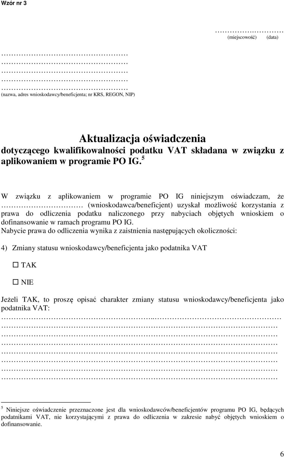 wnioskiem o dofinansowanie w ramach programu PO IG.
