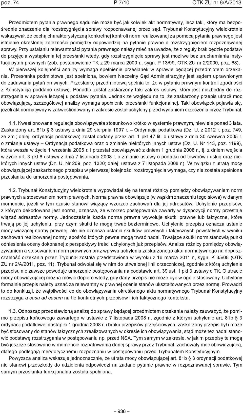 odpowiedzią na pytanie prawne a rozstrzygnięciem rozpoznawanej sprawy.