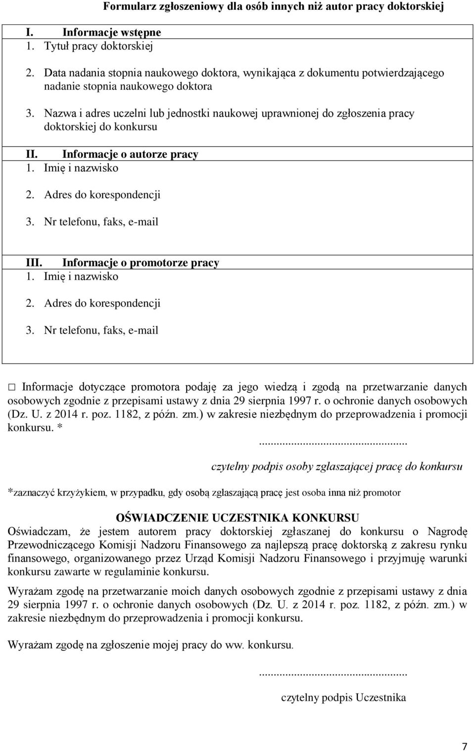 Nazwa i adres uczelni lub jednostki naukowej uprawnionej do zgłoszenia pracy doktorskiej do konkursu II. Informacje o autorze pracy III.