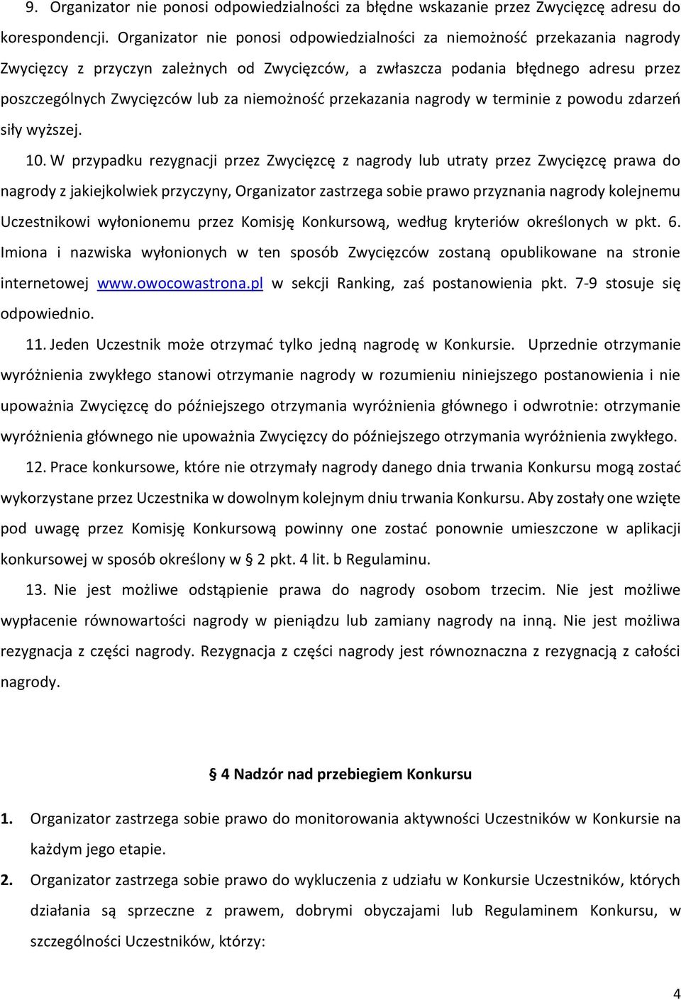 niemożność przekazania nagrody w terminie z powodu zdarzeń siły wyższej. 10.