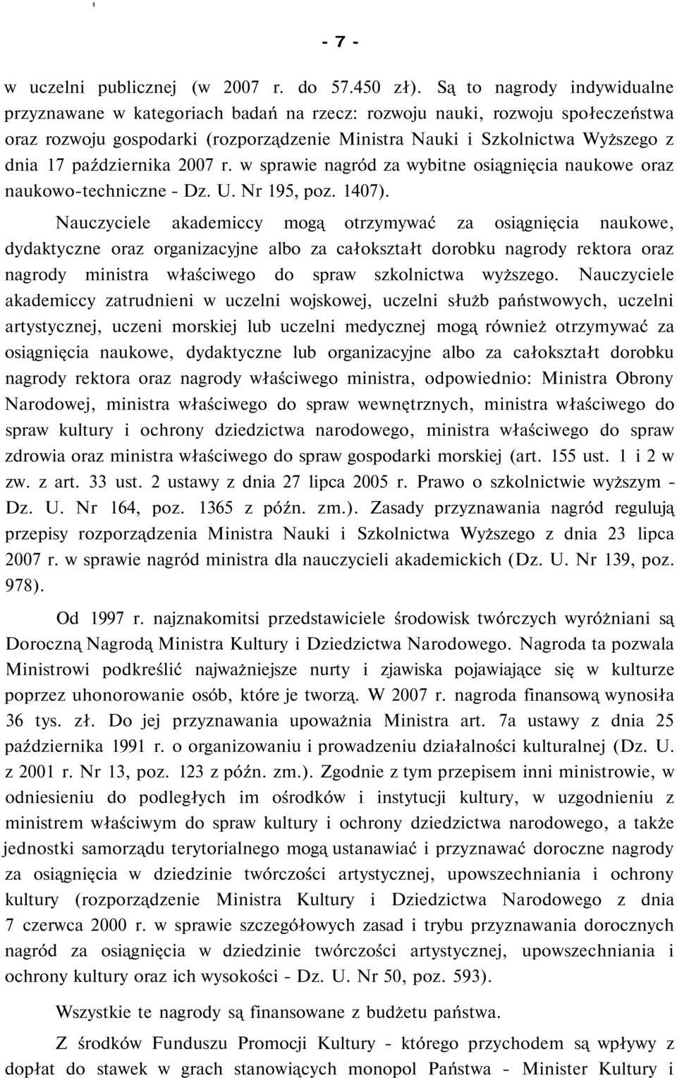 października 2007 r. w sprawie nagród za wybitne osiągnięcia naukowe oraz naukowo-techniczne - Dz. U. Nr 195, poz. 1407).