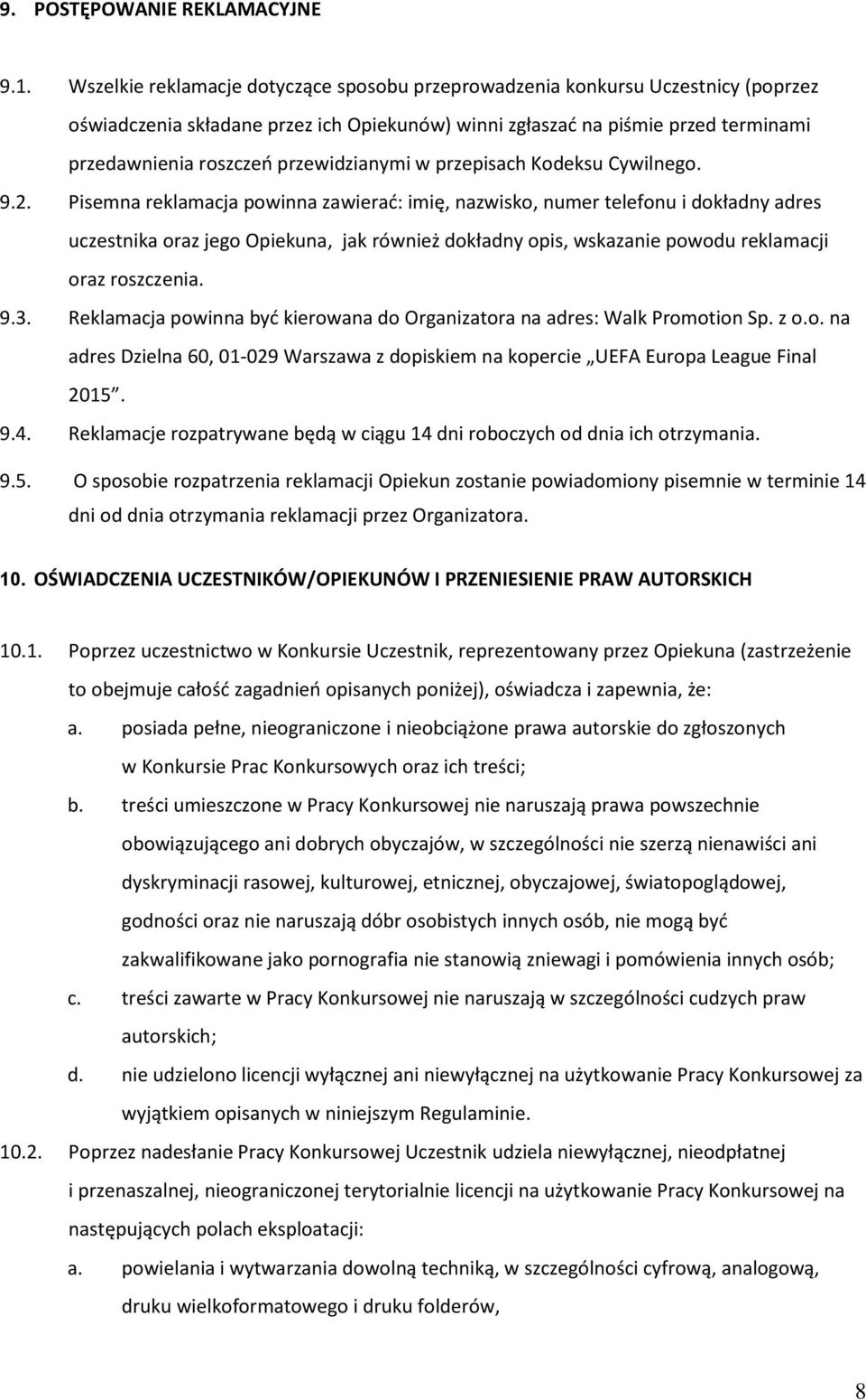 przewidzianymi w przepisach Kodeksu Cywilnego. 9.2.
