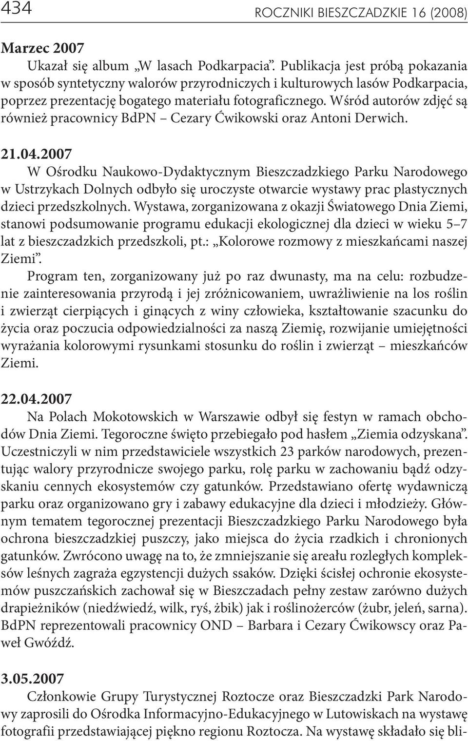 Wśród autorów zdjęć są również pracownicy BdPN Cezary Ćwikowski oraz Antoni Derwich. 21.04.