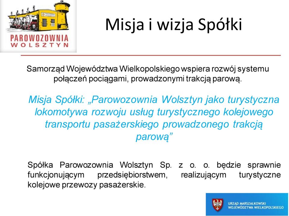 Misja Spółki: Parowozownia Wolsztyn jako turystyczna lokomotywa rozwoju usług turystycznego kolejowego