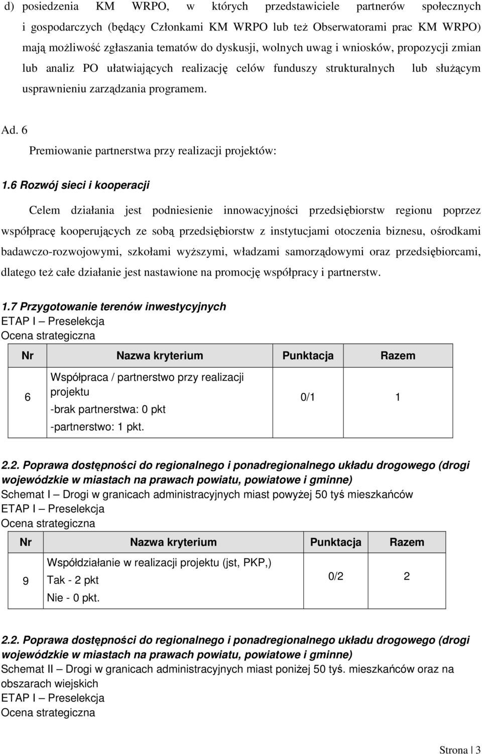 6 Premiowanie partnerstwa przy realizacji projektów: 1.