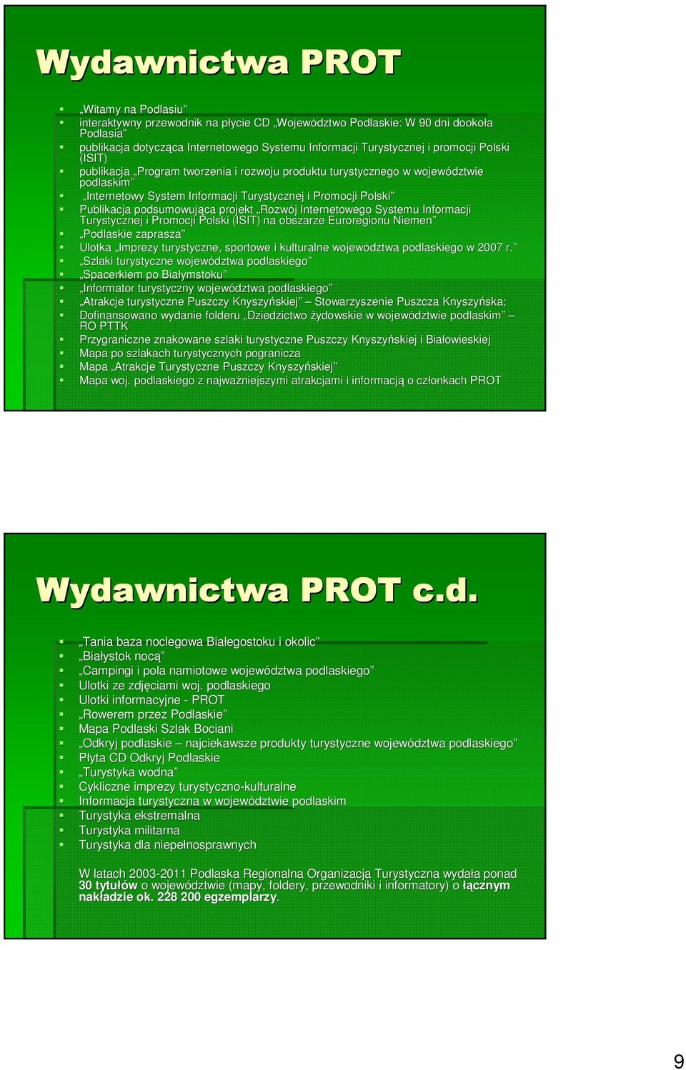 projekt Rozwój j Internetowego Systemu Informacji Turystycznej i Promocji Polski (ISIT) na obszarze Euroregionu Niemen emen Podlaskie zaprasza Ulotka Imprezy turystyczne, sportowe i kulturalne