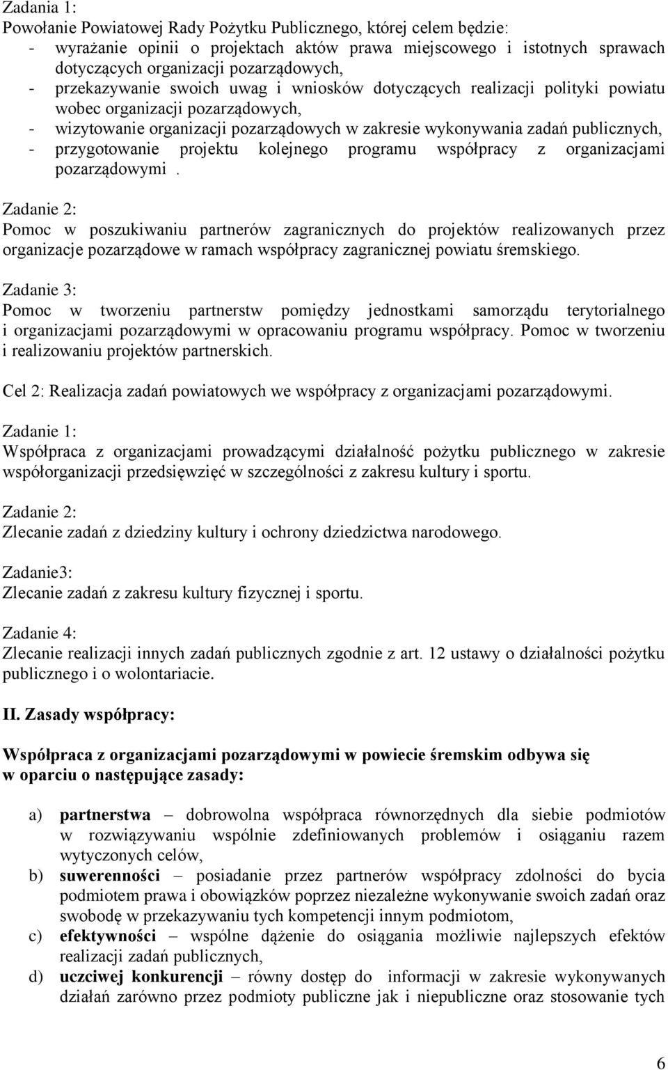 przygotowanie projektu kolejnego programu współpracy z organizacjami pozarządowymi.